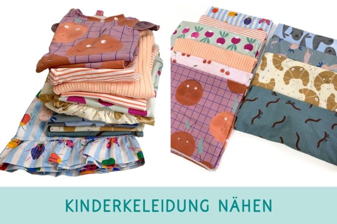 Kinderkleidung nähen – Schnittmuster – Stoffe – Nähideen